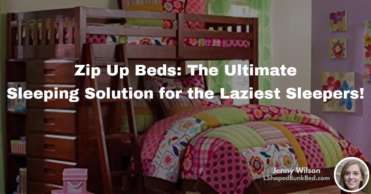 Zip Up Beds The Ultimate Sleeping Solution for the Laziest Sleepers
