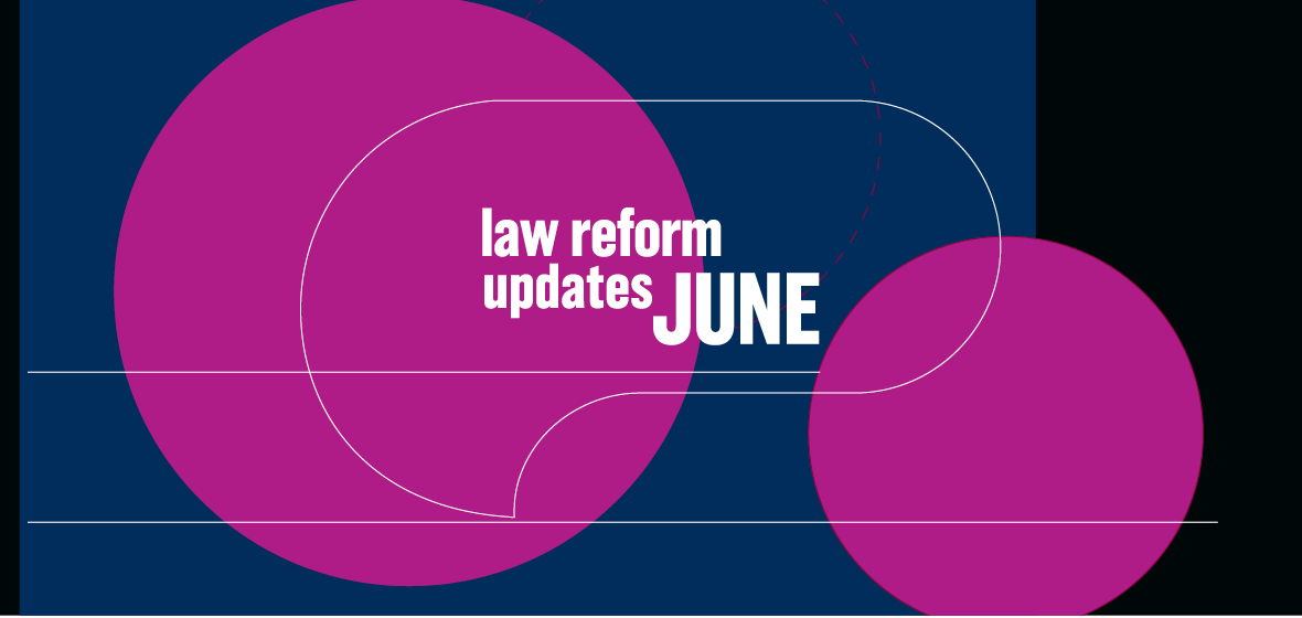 The latest developments in law reform & advocacy June 2021 Law Society Journal