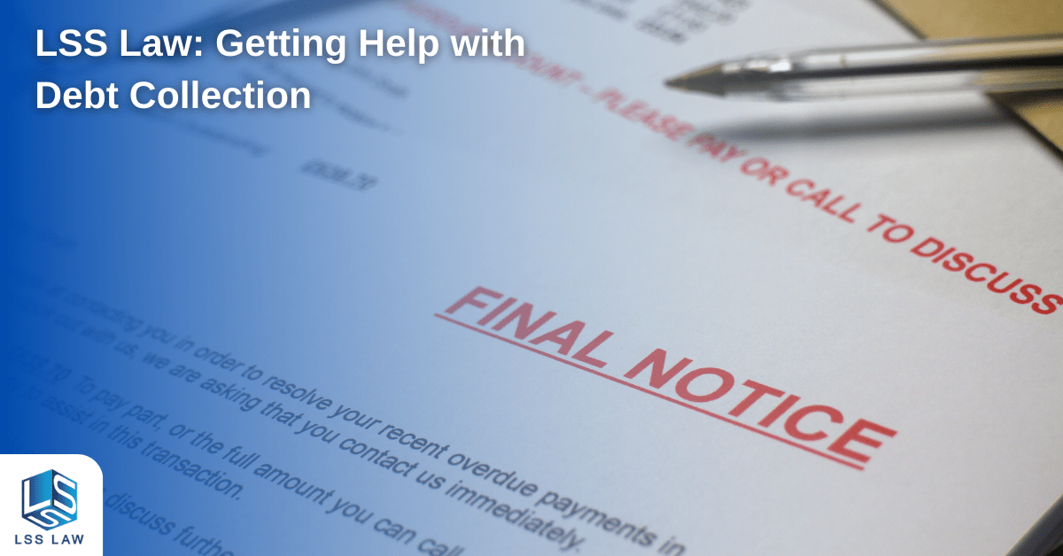 LSS Law Getting Help with Debt Collection LSS law