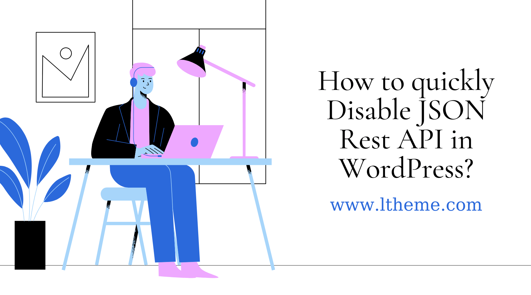 How to quickly Disable Json Rest API in WordPress 2024 LTHEME