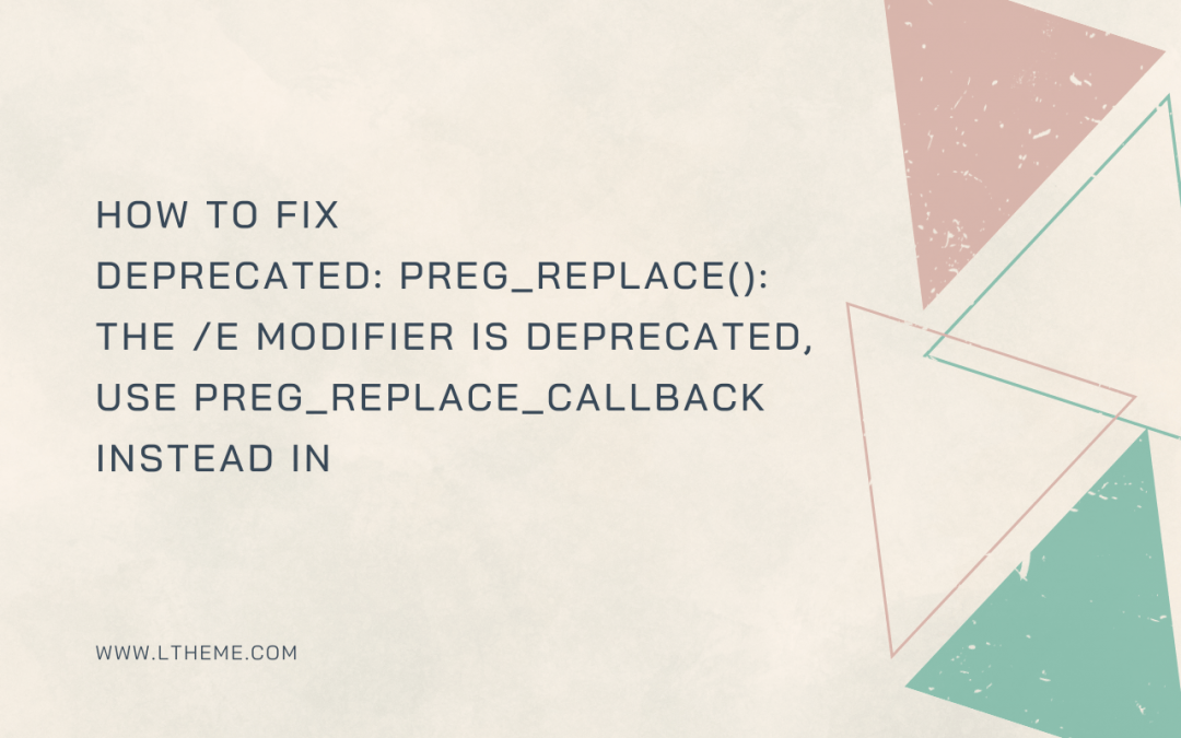 Deprecated preg_replace() the /e modifier is deprecated, use preg