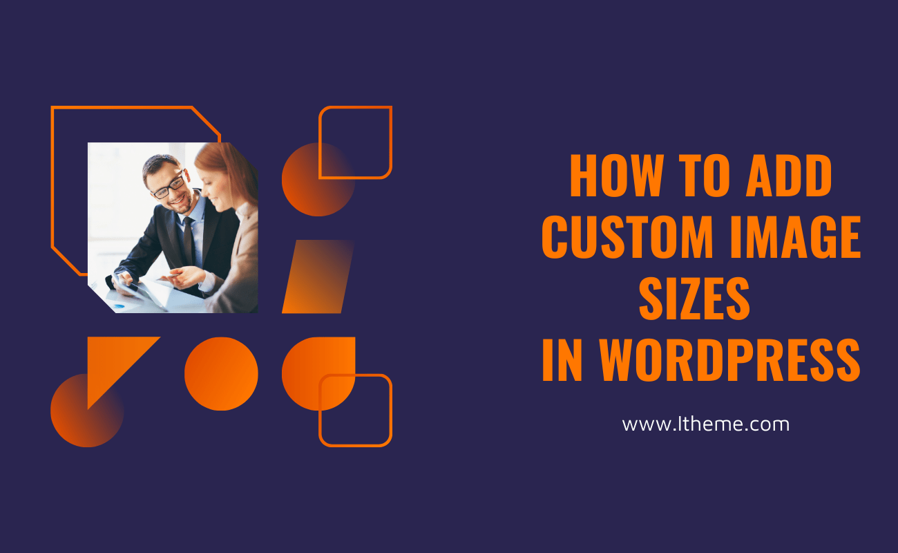 How to easily Add Custom Image Sizes in WordPress (4 steps) 2024 LTHEME