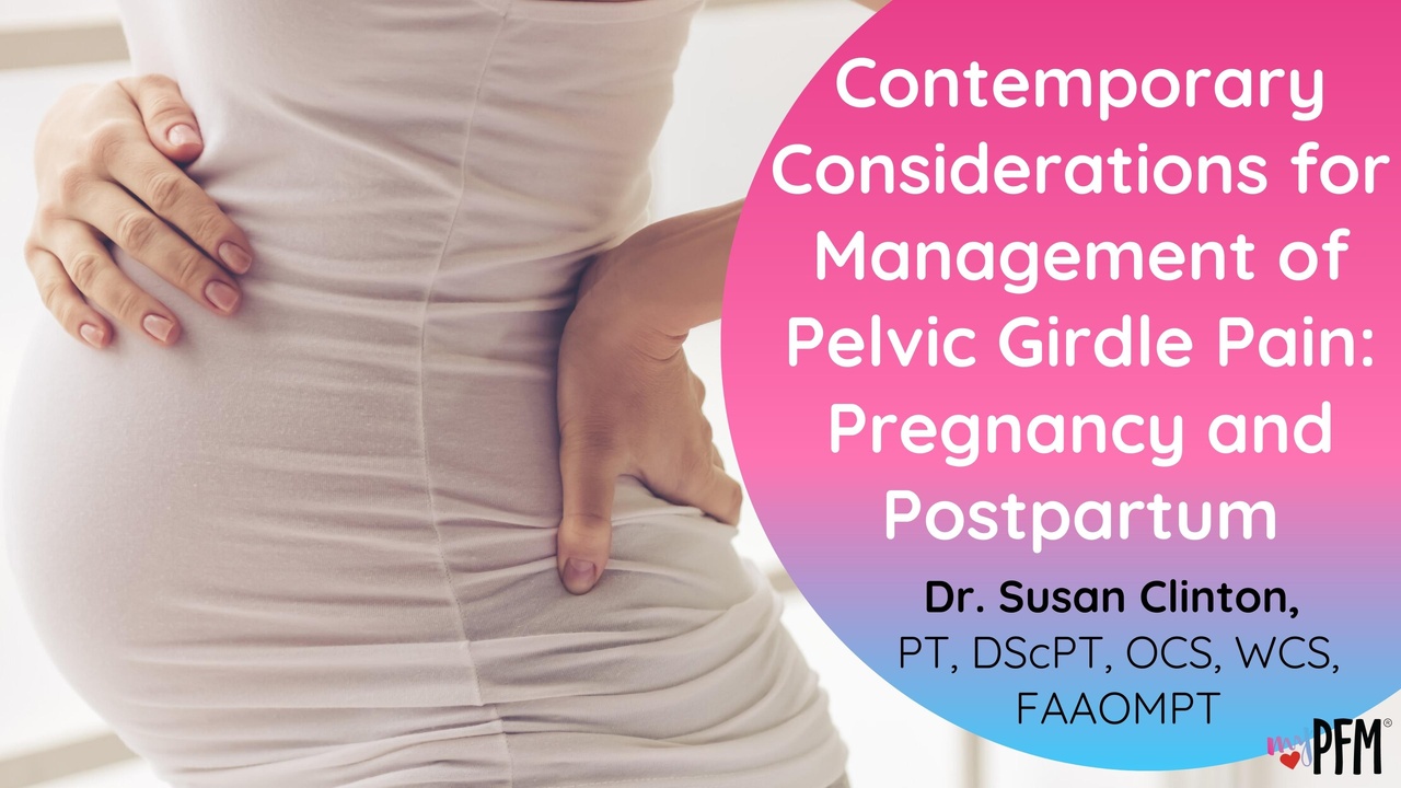Contemporary Considerations for Management of Pelvic Girdle Pain