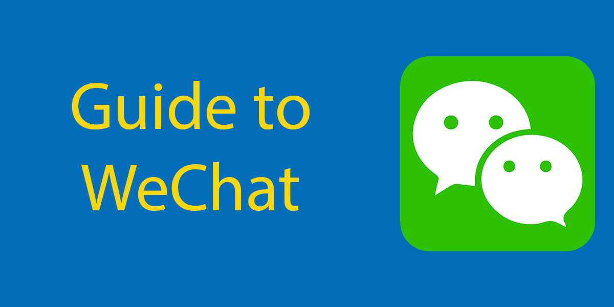 What is WeChat & How Do You Use It?