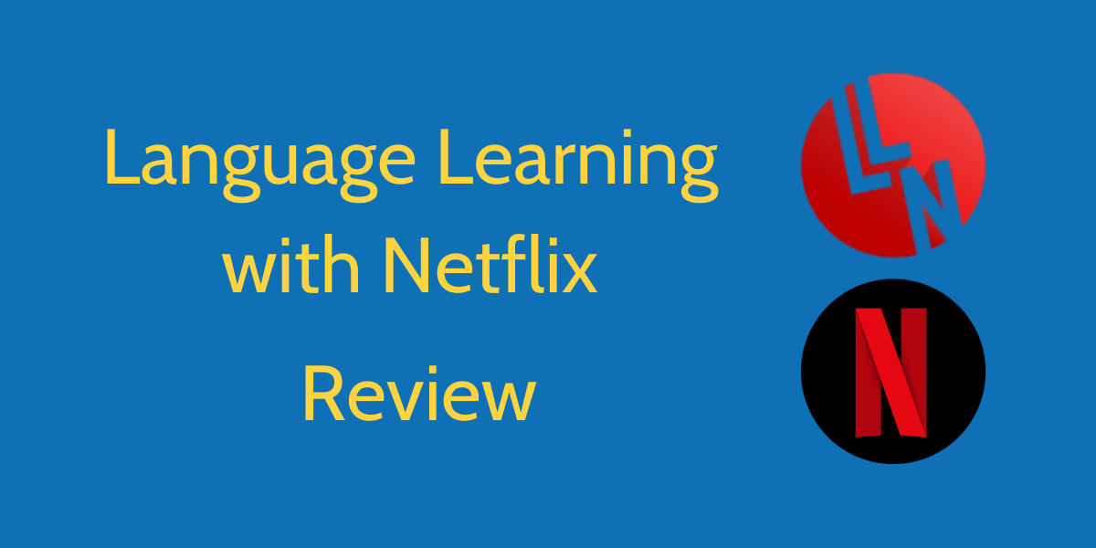 Language Learning with Netflix (2020) A New Way To Learn Languages