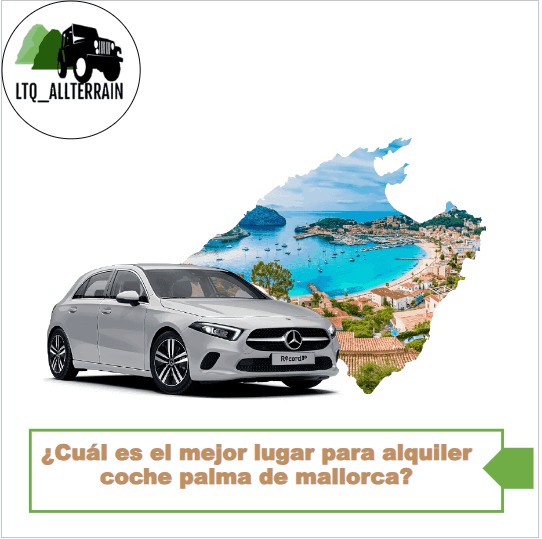 ¿Cuál es el mejor lugar para alquiler coche palma de mallorca?