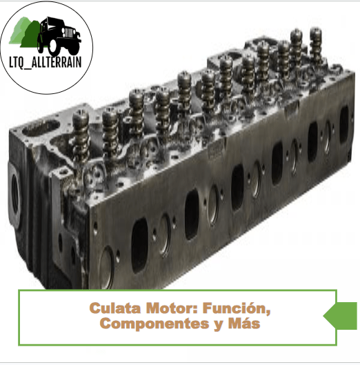 Culata Motor: Función, Componentes y Más