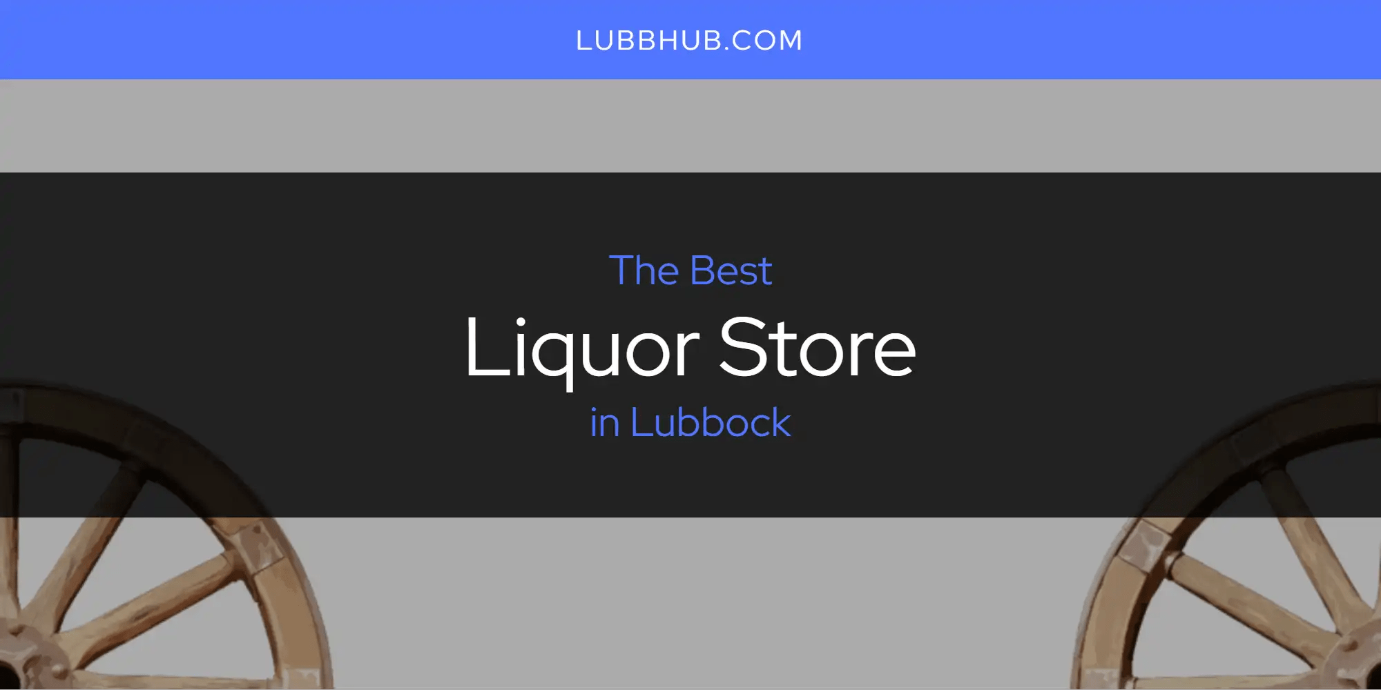 The Best Liquor Store in Lubbock [Updated 2023] LubbHub
