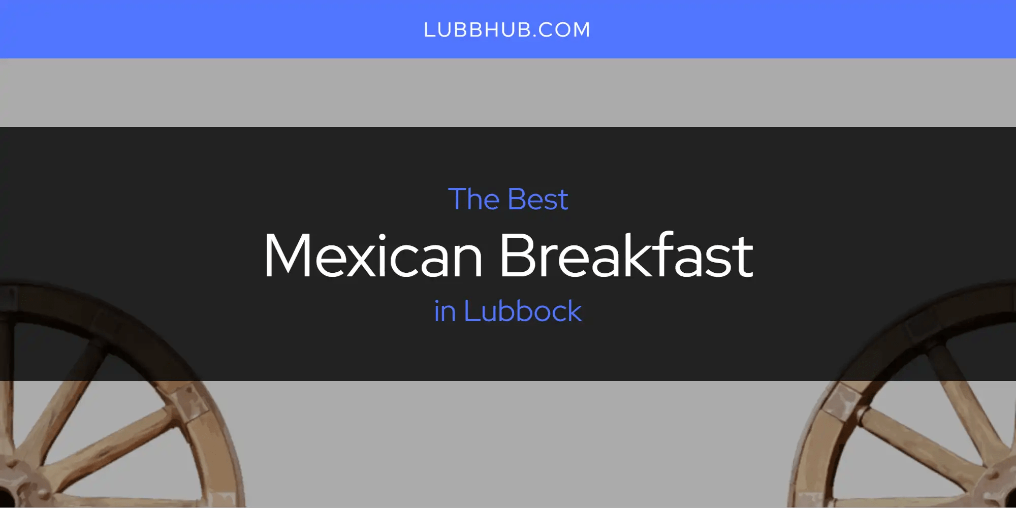 Lubbock's Best Mexican Breakfast [Updated 2024] LubbHub