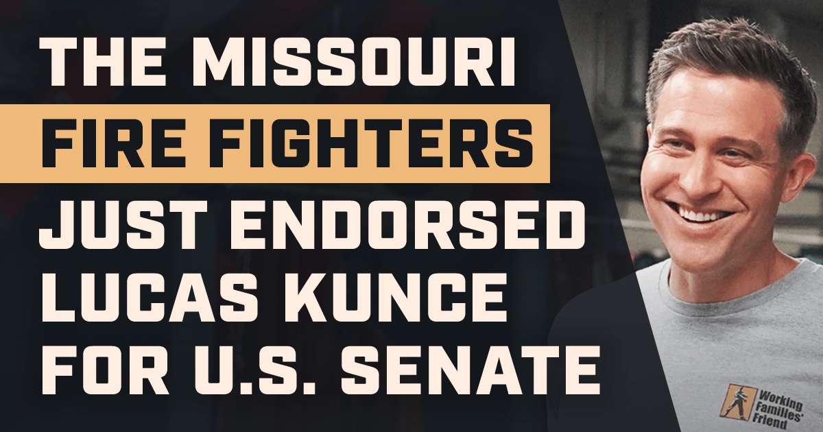 Missouri Fire Fighters Endorse Lucas Kunce For U.S. Senate Lucas