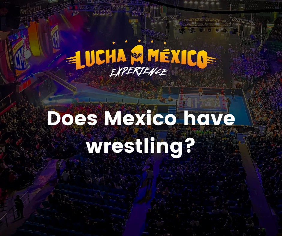 Does Mexico have wrestling? » Lucha Mexico Experience