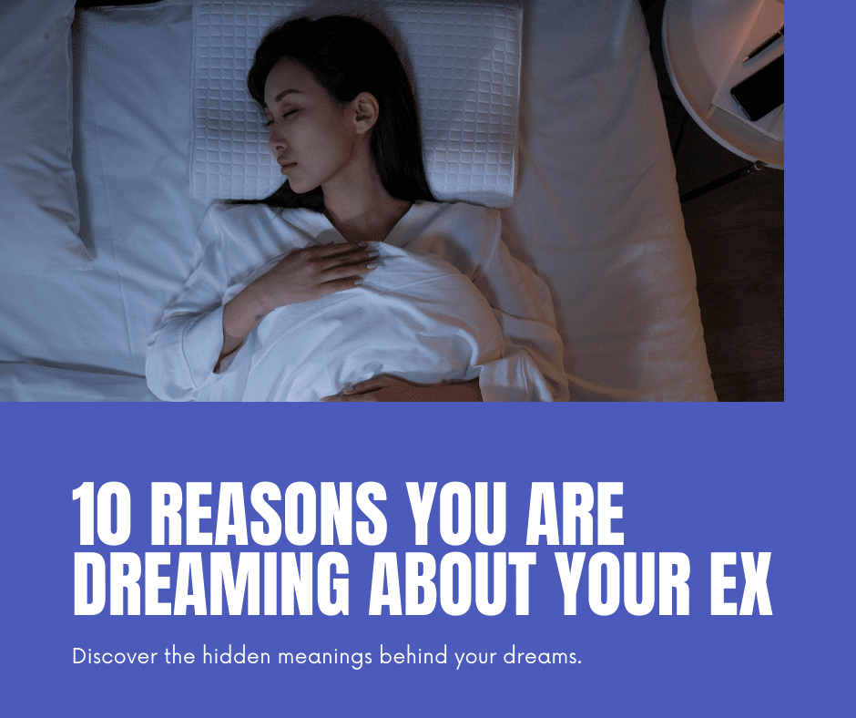 Dreaming About Your Ex? Top 10 Reasons Why We Dream About Exes