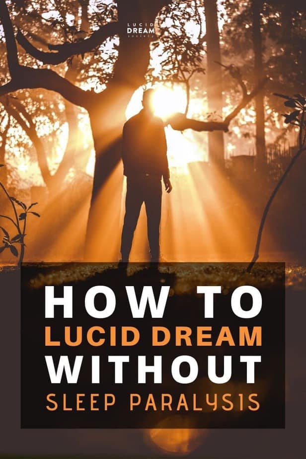 How To Lucid Dream Without Sleep Paralysis Lucid Dream Society