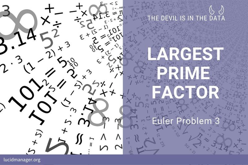 Project Euler 3 Largest prime factor of 600851475143?