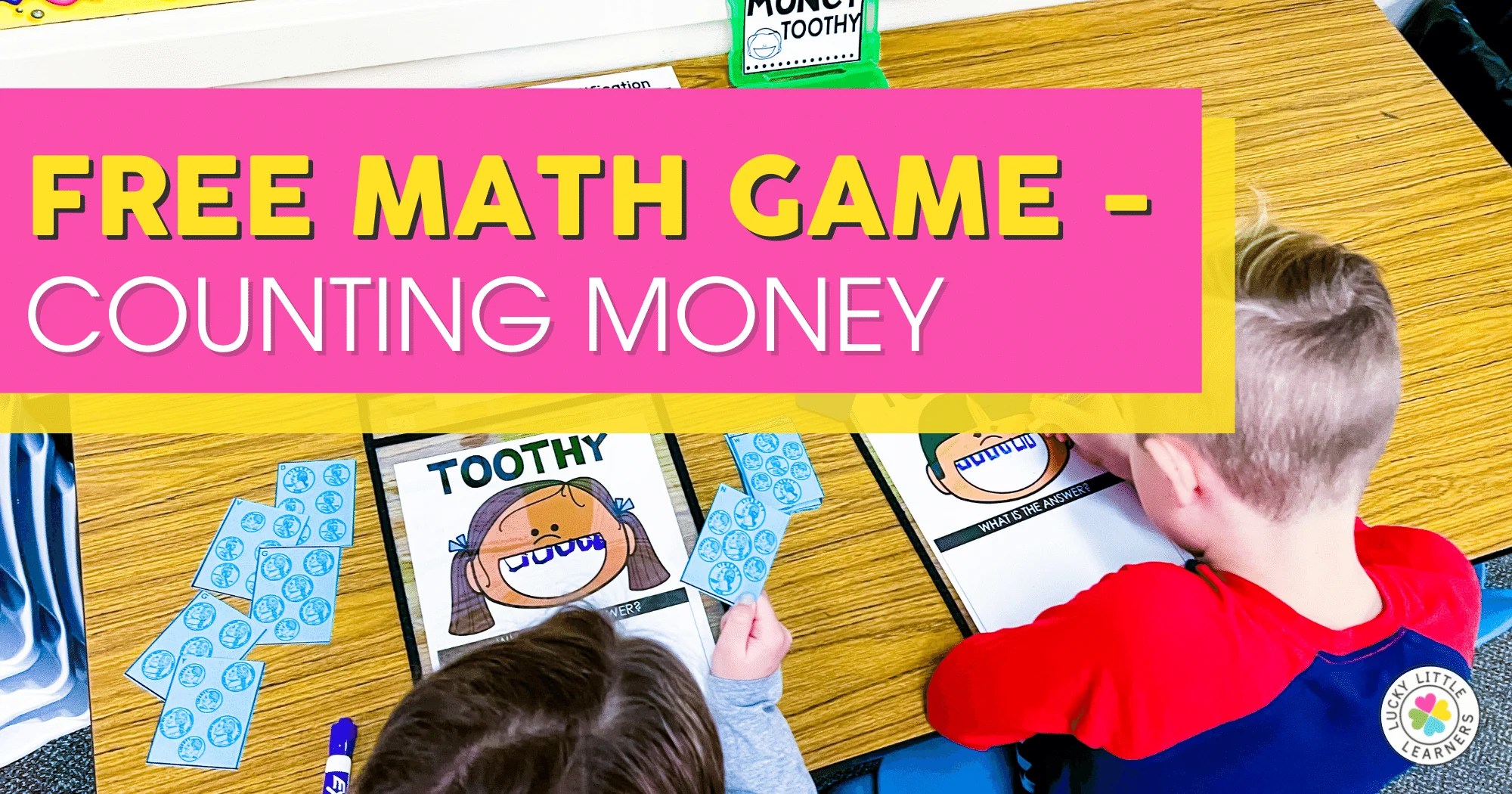 Students Love Counting Money With Toothy Games! - Lucky Little Learners