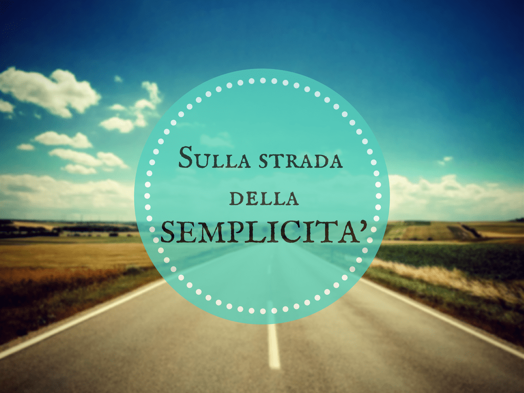Della semplicità e delle sue 3 regole Ludovica De Luca