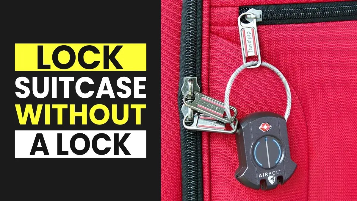 5 Simple Ways to Lock a Suitcase without a Lock LL