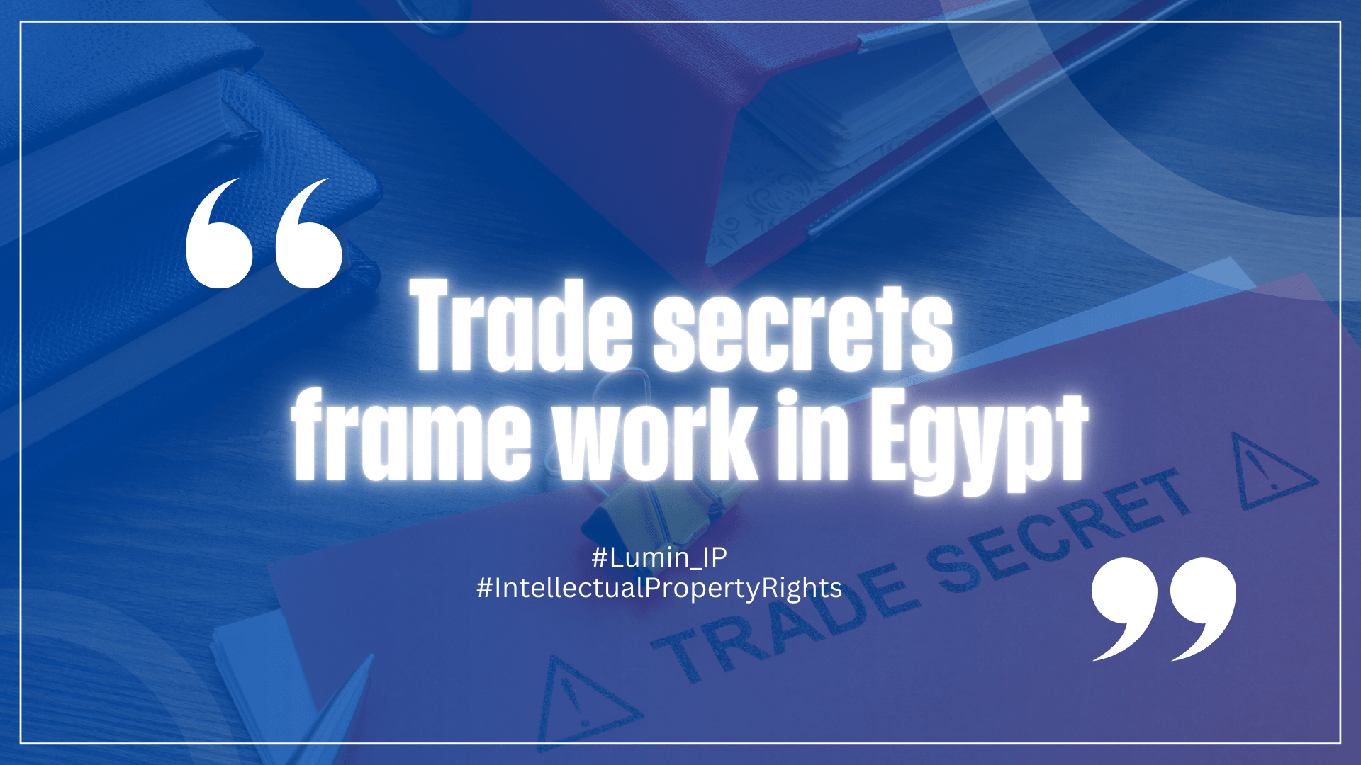 Lumin IP Trade secrets frame work in Egypt