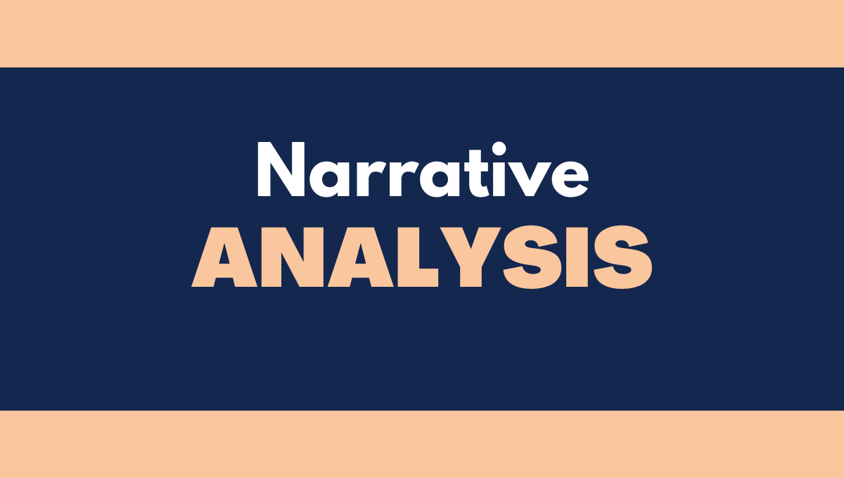 What is Narrative Analysis? Types, Methods & Examples Luminoso