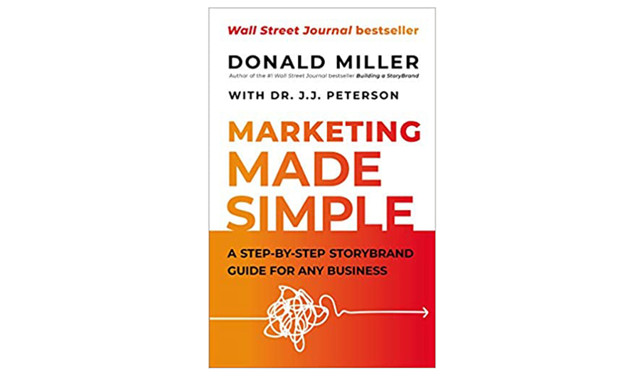 Marketing Made Simple: A Step-by-Step StoryBrand for.