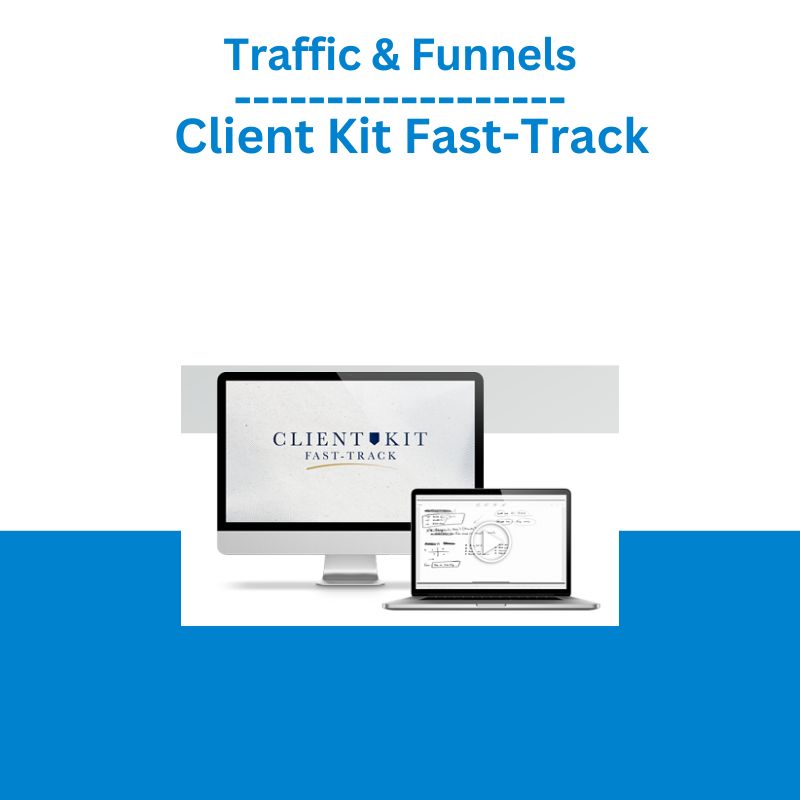 Traffic & Funnels Client Kit FastTrack