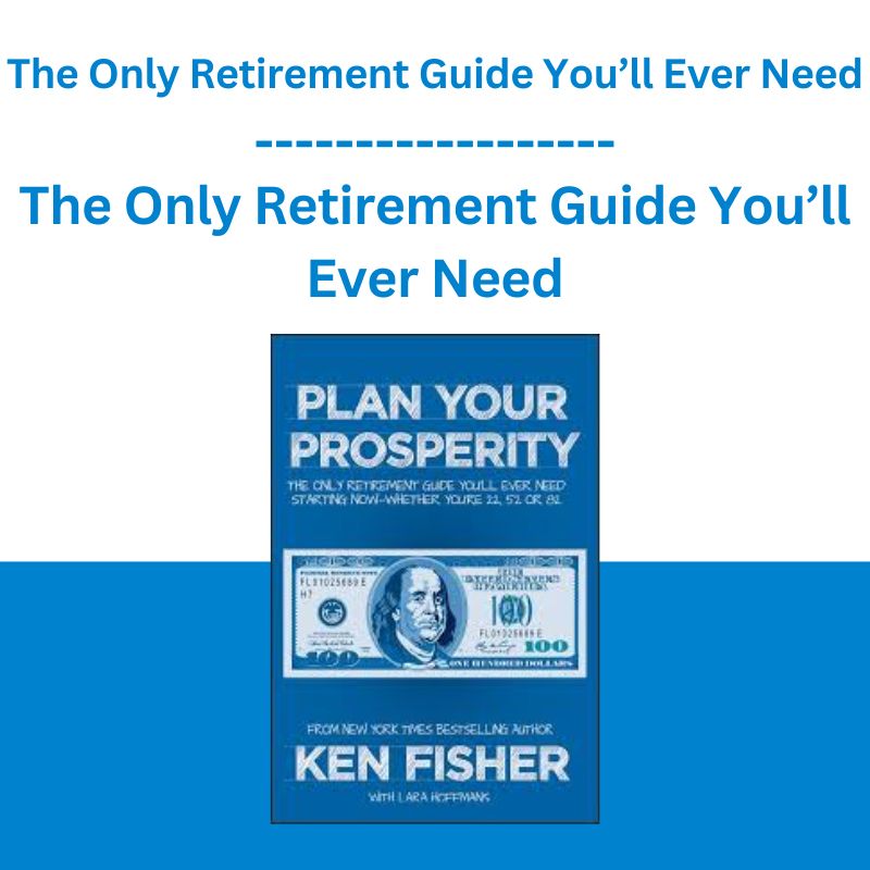 The Only Retirement Guide You’ll Ever Need