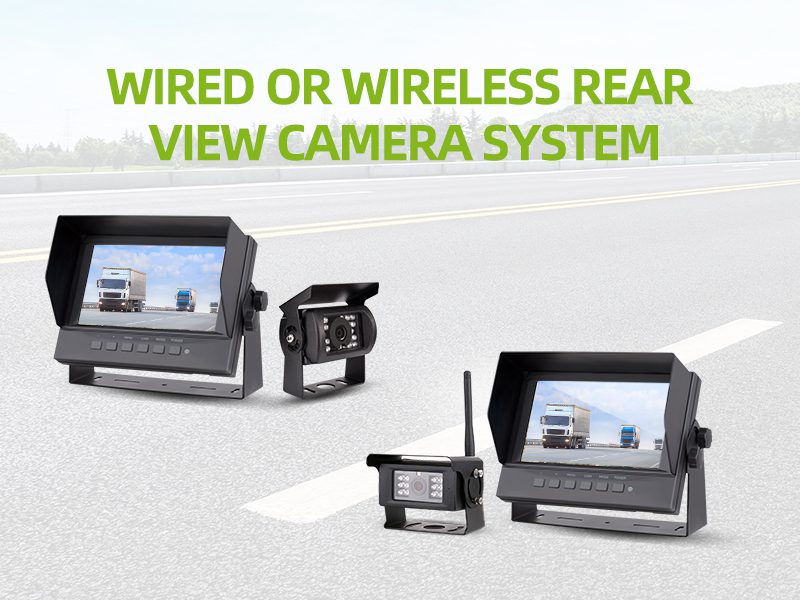 Wired Or Wireless Rear View Camera System Which is the Best Choice