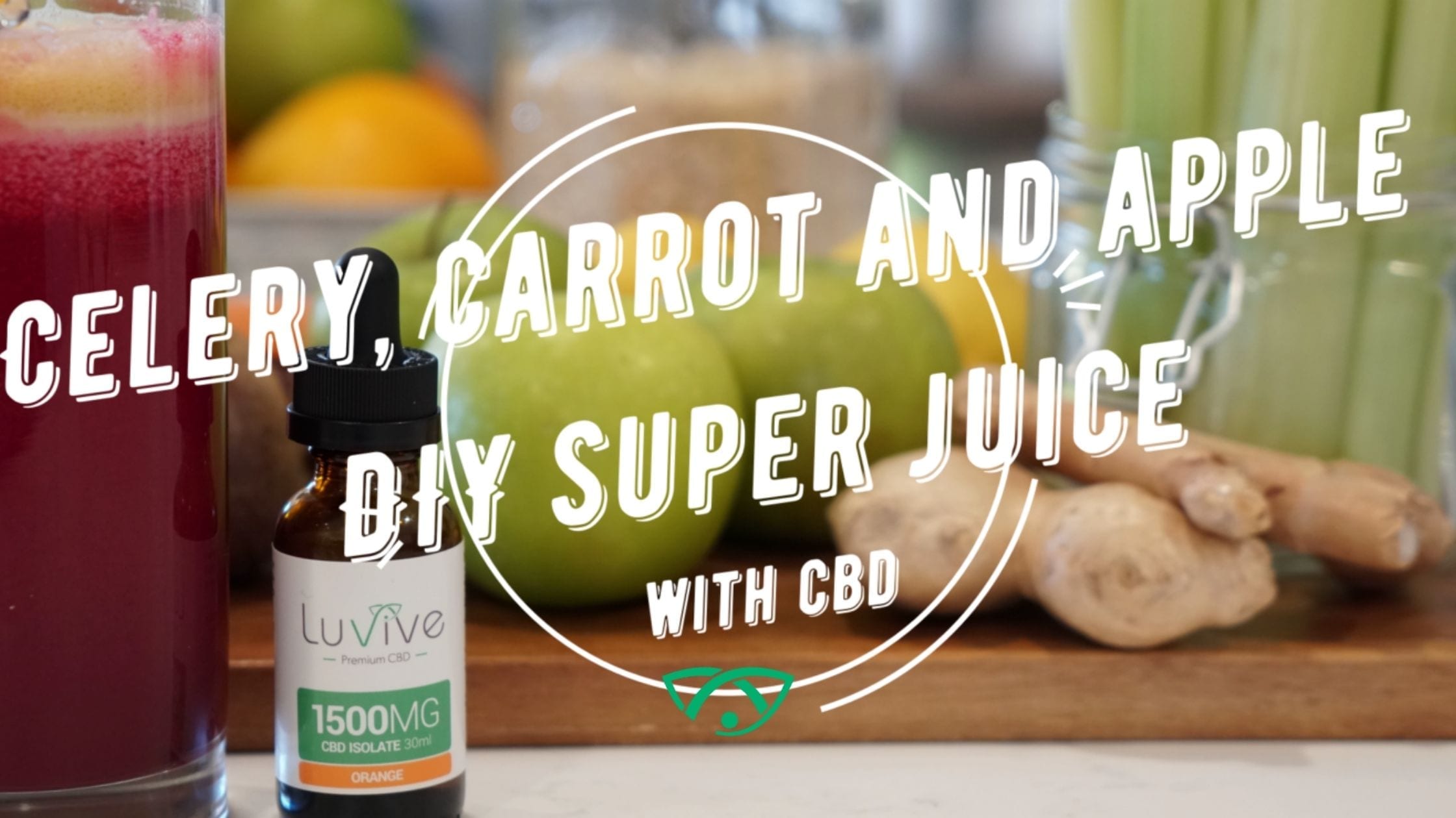 DIY Super Juice Easy, Tasty and packed with goodness! Luvive, Premium CBD Products