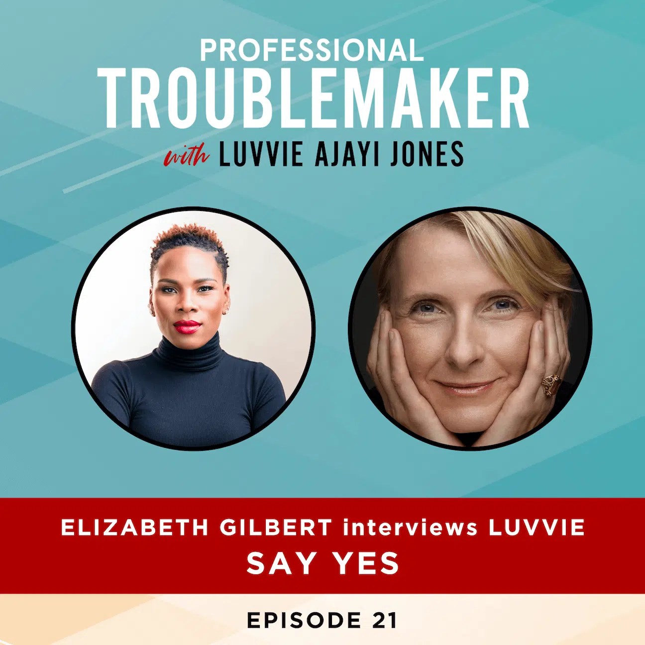Elizabeth Gilbert interviews Luvvie Professional Troublemaker Podcast