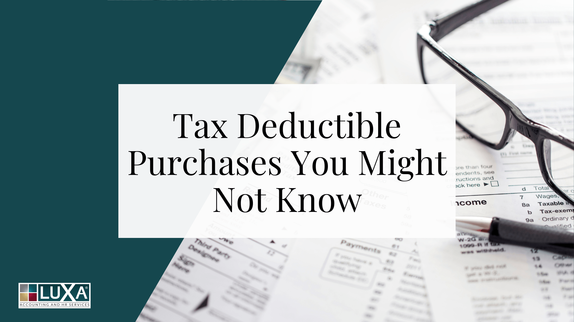 Tax Deductible Purchases You Might Not Know Luxa Enterprises