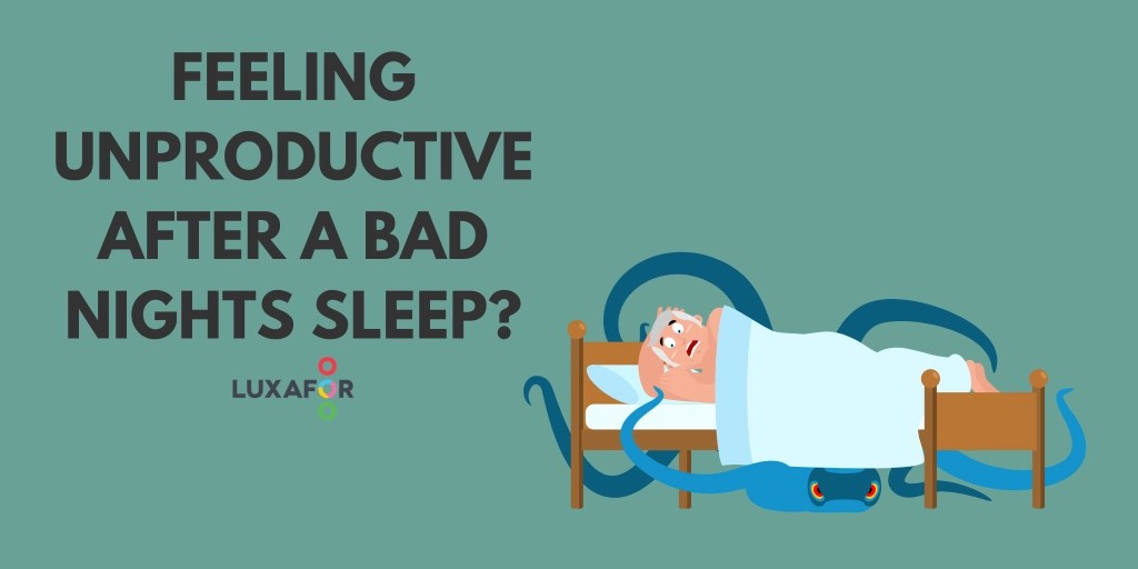 Feeling unproductive after a bad night’s sleep? This schedule will help
