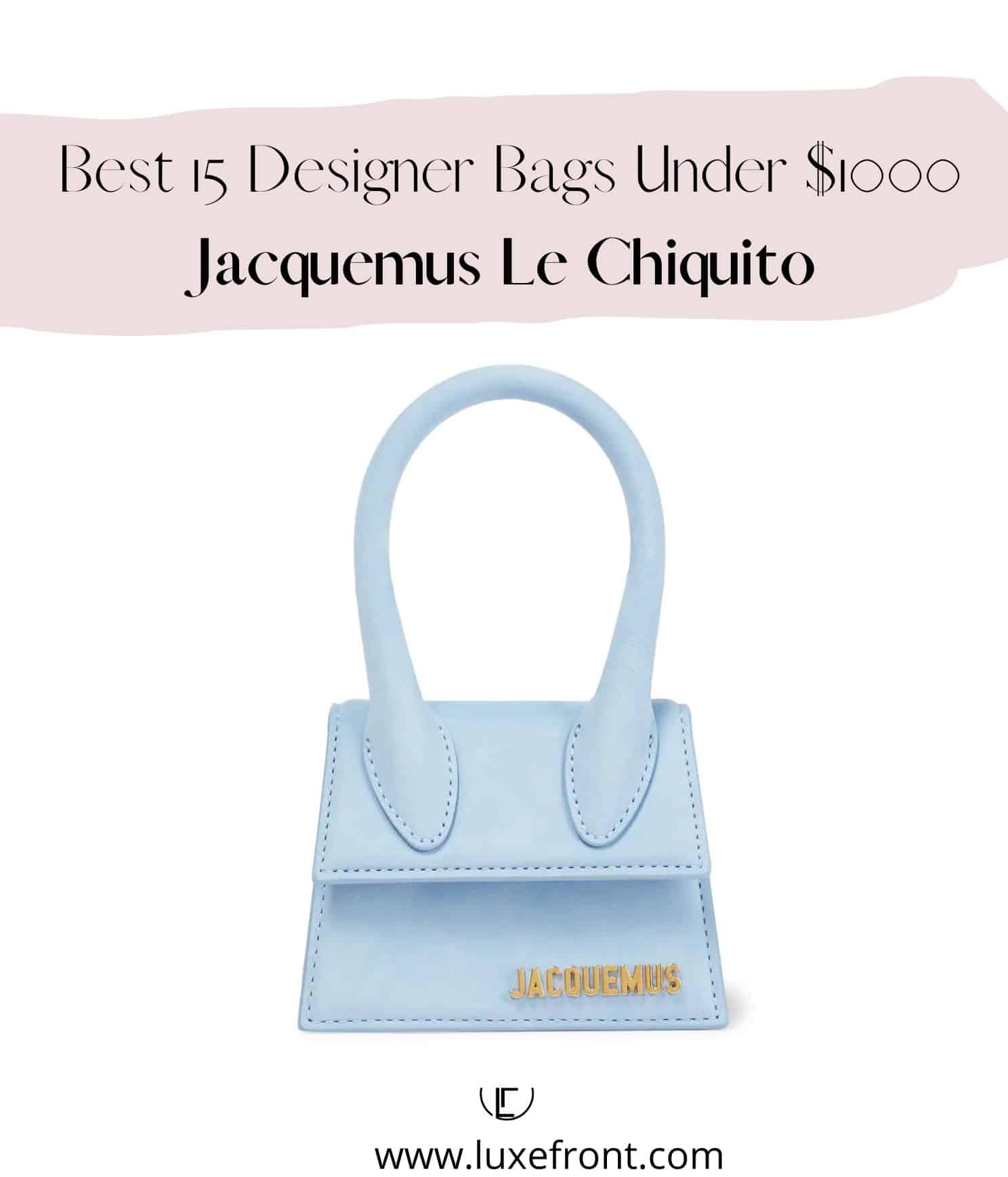 Best Designer Bags Under 1000 in 2024 Luxe Front