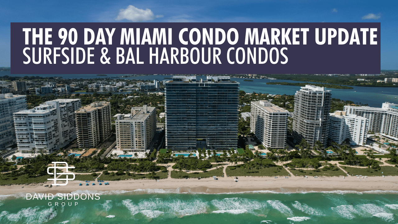 The Bal Harbour and Surfside Condo Market Update David Siddons Group