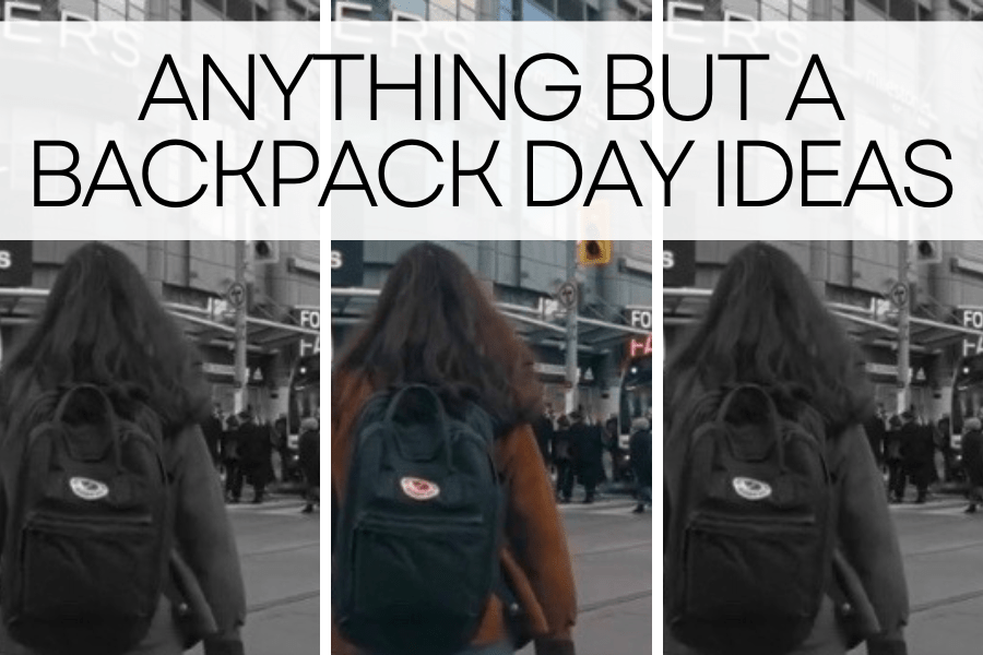 75 Fun & Creative Anything But A Backpack Day Ideas LVD Letters