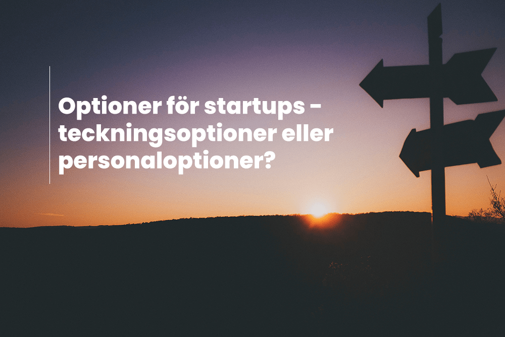 Optioner för startups teckningsoptioner eller personaloptioner? LW