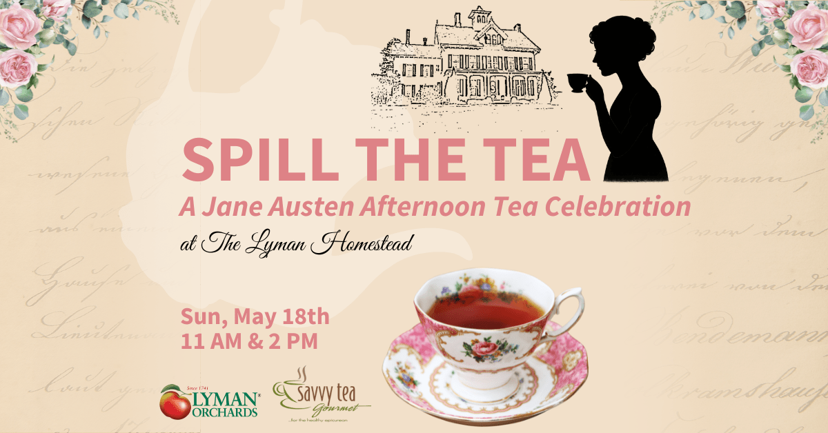 Spill the Tea A Jane Austen Afternoon Tea Celebration Lyman Orchards(03)