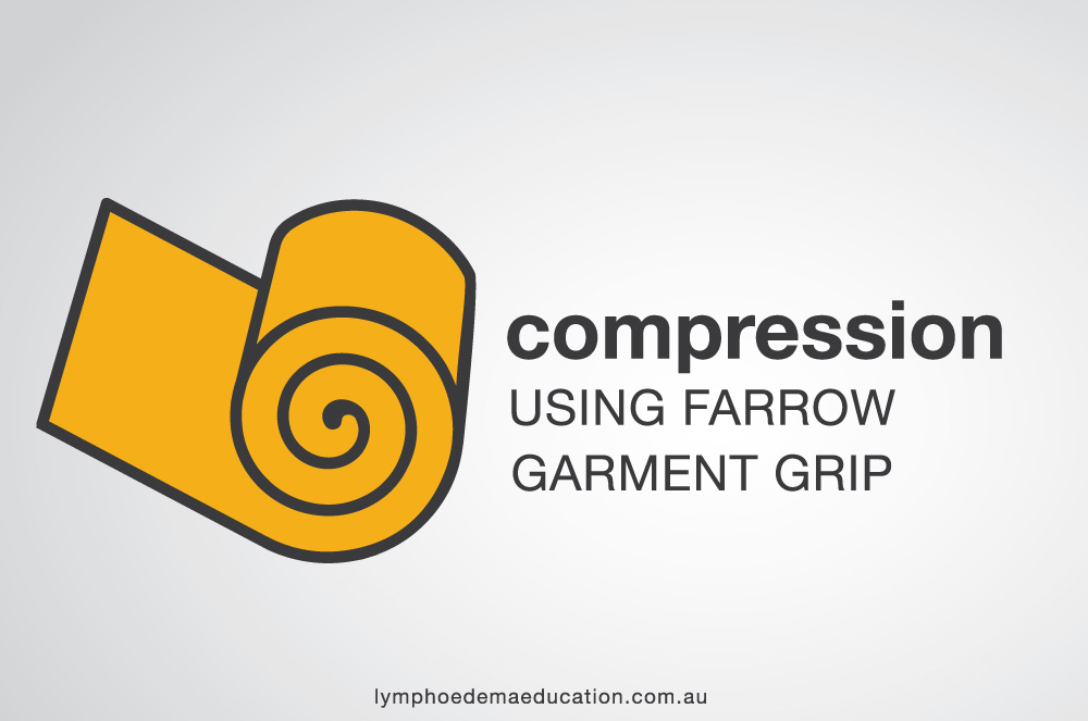 Farrow Garment Grip Looking outside the square Lymphoedema