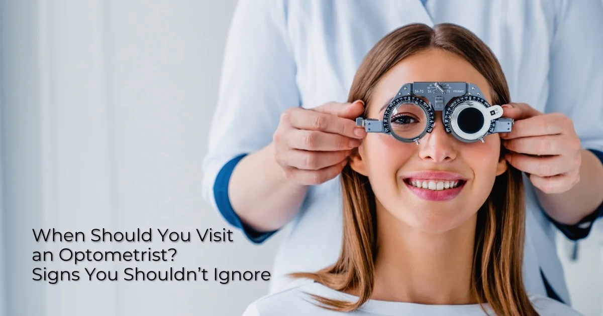 When Should You Visit an Optometrist? Signs You Shouldn’t Ignore(04)