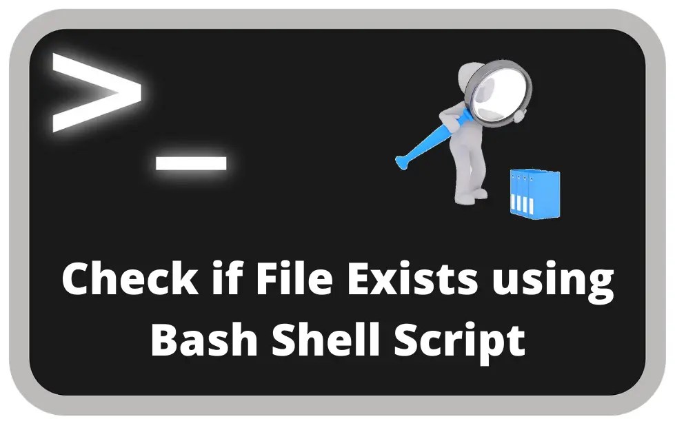 How to Check if File Exists using Bash Script