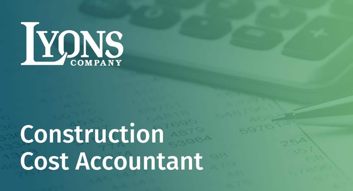 Now Hiring! Construction Cost Accountant at Lyons Company