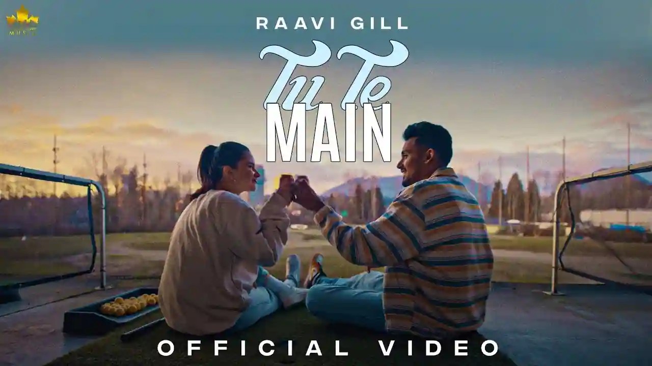 Tu Te Main Lyrics Raavi Gill Lyric Bell Store