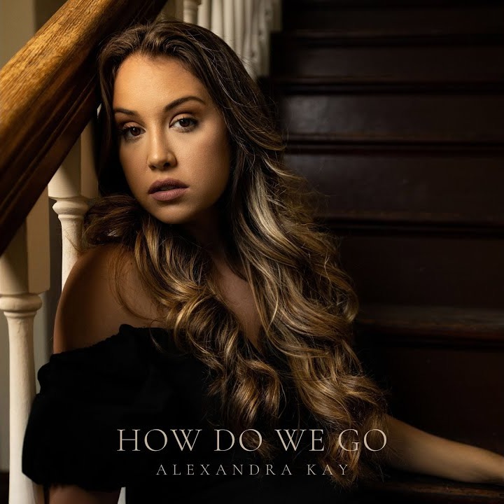 Alexandra Kay How Do We Go Lyrics