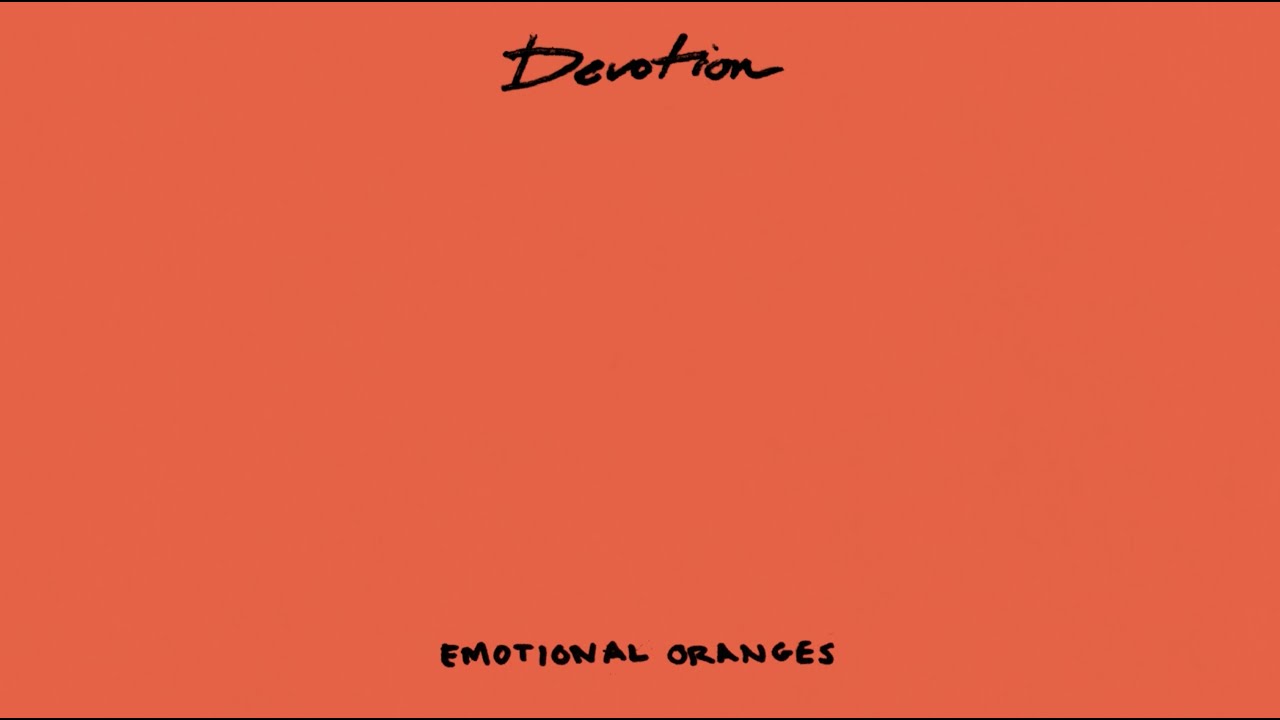 Emotional Oranges Devotion Lyrics LyricsFA