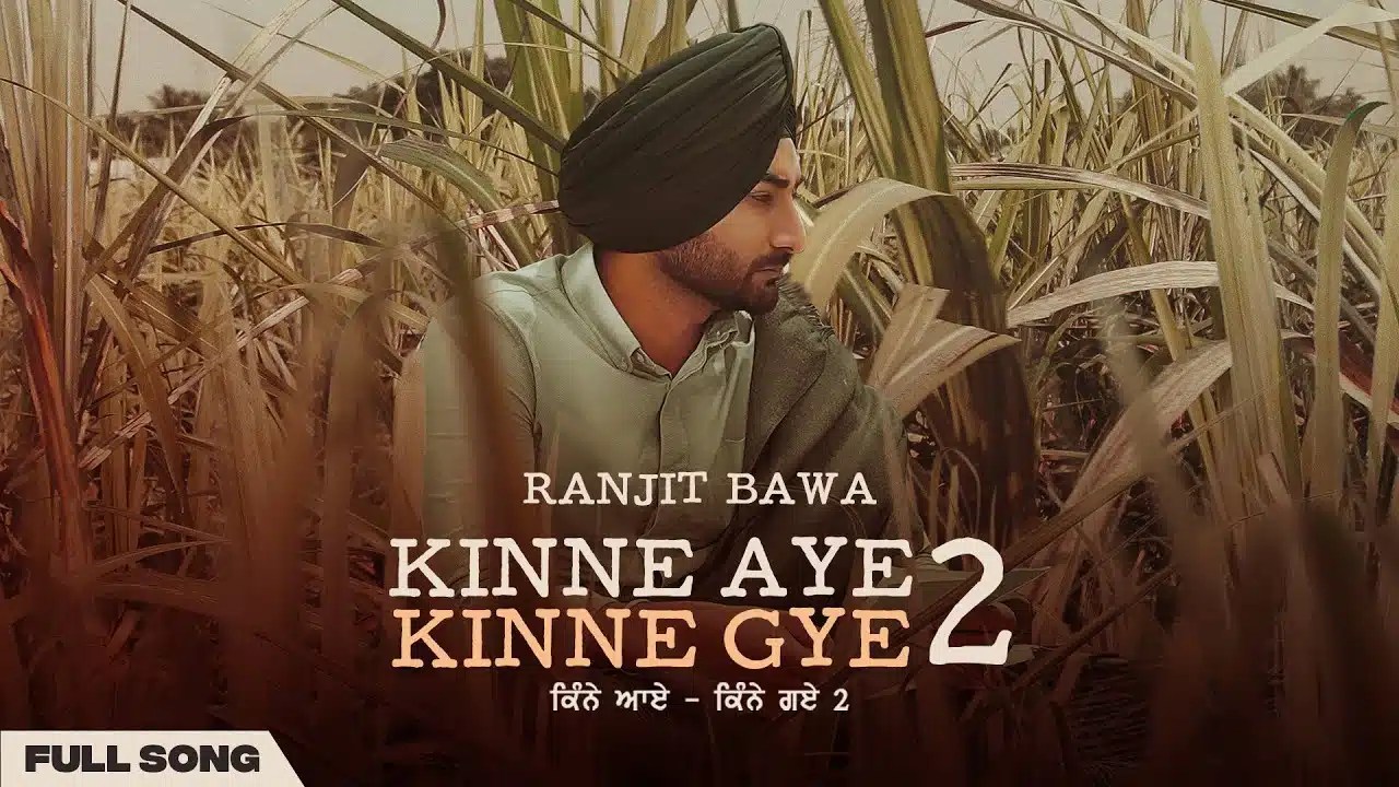 KINNE AYE KINNE GAYE 2 LYRICS Ranjit Bawa