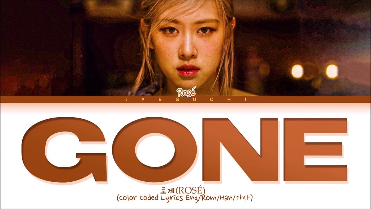 GONE Lyrics ROSÉ (BLACKPINK) LyricsVin