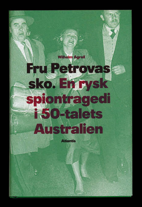 Fru Petrovas sko – en rysk spiontragedi i 50-talets Australien av Wilhelm Agrell