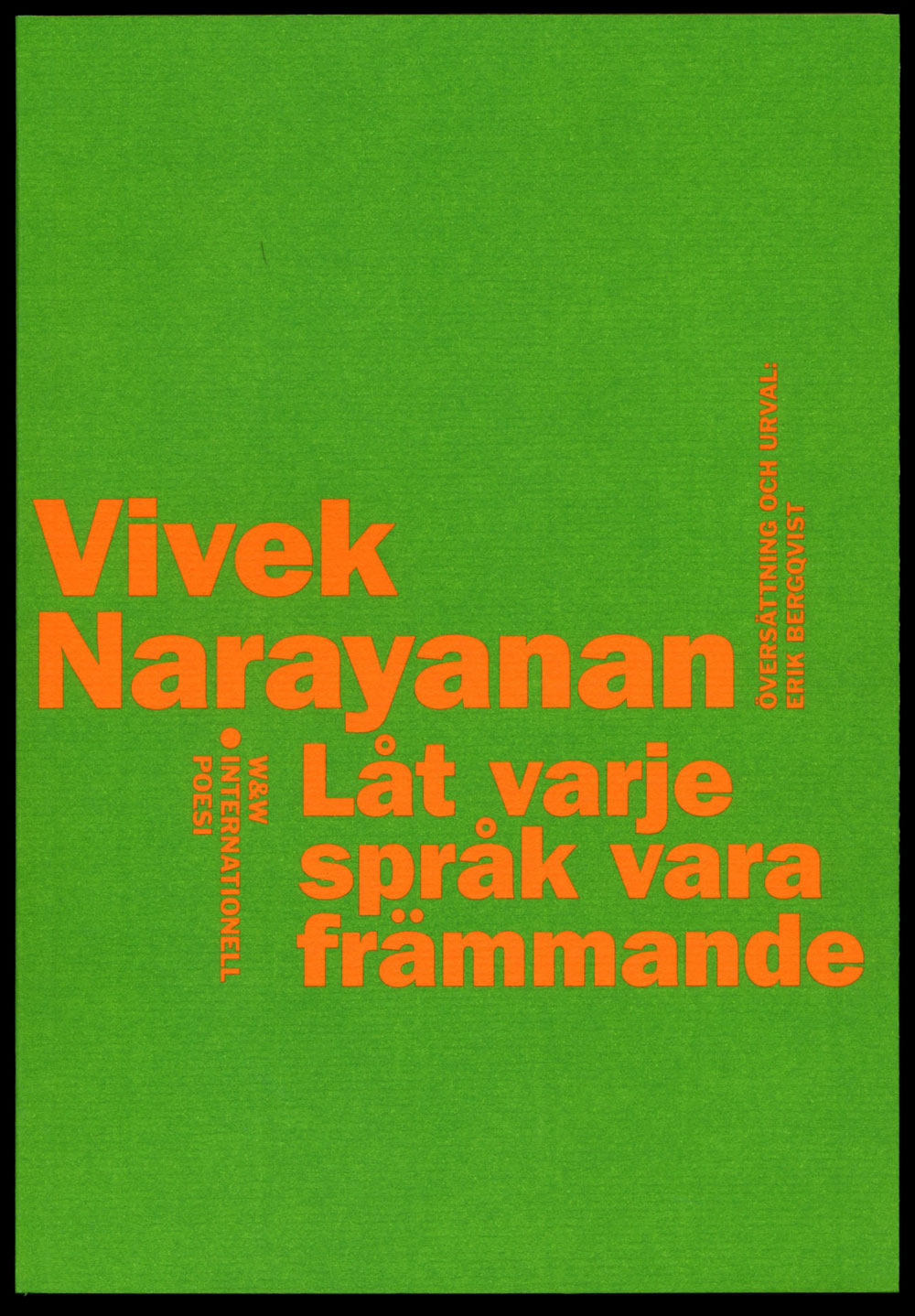 Vivek Narayanan Låt varje språk vara främmande Wahlström & Widstrands serie med internationell poesi