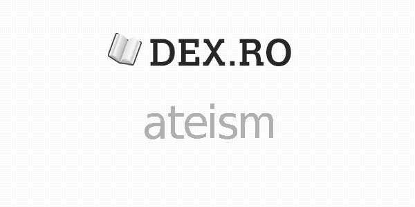 Dex Ateism Ateism Definiţie Ateism Dex Ro Mobile