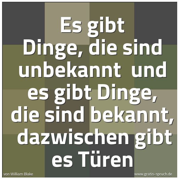 Spruch 'Es Gibt Dinge, Die Sind Unbekannt Und ...' Und Weitere Sprüche, Zitate Und Weisheiten | Gratis-Spruch.de 600_x_600_jpg