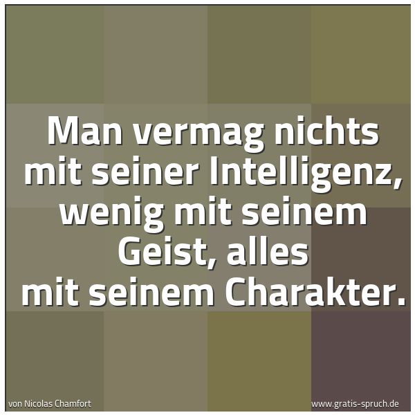 Spruch 'Man Vermag Nichts Mit Seiner Intelligenz...' Und Weitere Sprüche, Zitate Und Weisheiten | Gratis-Spruch.de 600_x_600_jpg